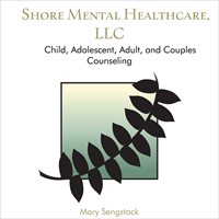Shore Mental Healthcare / Mary Ann Sengstack, MSW, LCSW