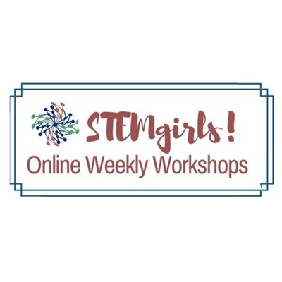 STEMGirls Online Weekly Workshops