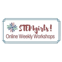 STEMGirls Online Weekly Workshops